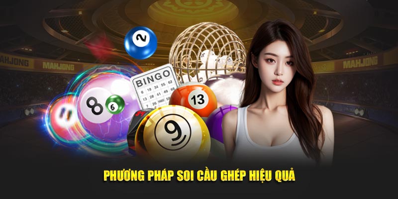 Phương pháp soi cầu ghép hiệu quả